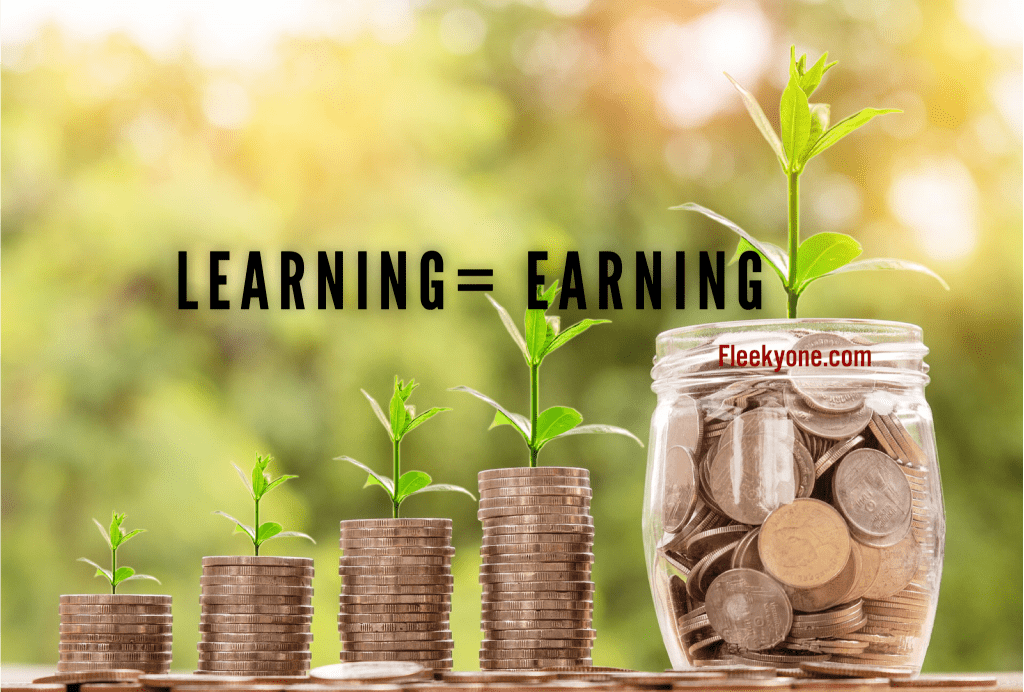 Learning is earning